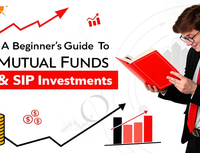 A Beginner’s Guide to Mutual Funds & SIP Investments